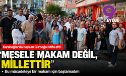 Karabağlar’da başkan Gürboğa istifa etti: Mesele makam değil, millettir