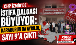 CHP İzmir’de istifa dalgası büyüyor: Karaburun da ayrıldı, sayı 9’a çıktı