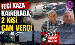 Feci kaza; Ölü sayısı 2’ye çıktı