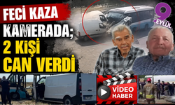 Feci kaza; Ölü sayısı 2’ye çıktı