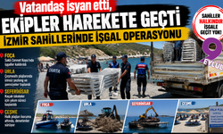 İzmir sahillerinde işgal operasyonu: Halkın tepkisi sonrası belediyeler harekete geçti