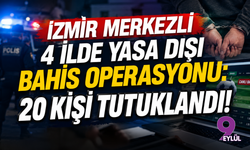 İzmir Merkezli 4 İlde Yasa Dışı Bahis Operasyonu: 20 Kişi Tutuklandı!
