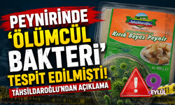 Peynirinde 'ölümcül bakteri' tespit edilmişti: Tahsildaroğlu'ndan açıklama