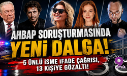 Ahbap Soruşturmasında Yeni Dalga: 5 Ünlü İsme İfade Çağrısı, 13 Kişiye Gözaltı!