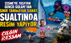 Çeşme’nin sıra dışı sanatçısı Genco Gülan: Denizin altında resim yapıyor, heykellerini yüzdürüyor