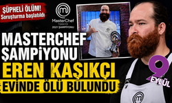 MasterChef şampiyonu Eren Kaşıkçı evinde ölü bulundu
