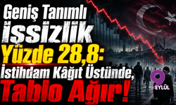 İşsizlik Kâğıt Üstünde Düştü, Tablo Ağır: Atıl İş Gücü %28,8!