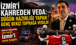 İzmir’i kahreden ölüm: Düğün hazırlığı yapan genç bekçi son yolculuğuna uğurlandı
