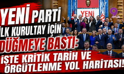 YENİ Parti İlk Kurultay İçin Düğmeye Bastı: İşte Kritik Tarih Ve Örgütlenme Yol Haritası!