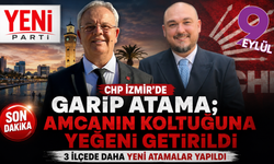 CHP İzmir'de garip atama; Amcanın koltuğuna yeğeni getirildi