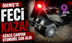 Ödemiş’te feci kaza! Ağaca çarpan otomobil can aldı