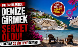 Ege sahillerinde denize girmek servet oldu! Fiyatlar 20 bin TL'ye dayandı