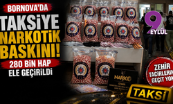 Bornova’da taksiye narkotik baskını: 280 bin hap ele geçirildi