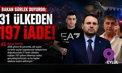 Bakan Gürlek: 31 ülkeden 197 şüpheli Türkiye'ye iade edildi