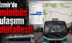 İzmir’de minibüs ulaşımı dijitalleşti: 400 hattın güzergâhı tek ekranda