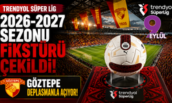 Trendyol Süper Lig 2026-2027 sezonu fikstürü çekildi: Göztepe deplasmanla açıyor!