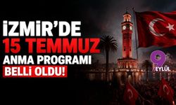 İzmir’de saat saat 15 Temmuz programı belli oldu