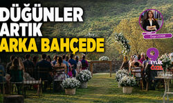 Düğünler artık arka bahçede
