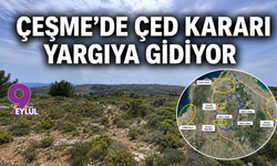 Çeşme'de ÇED kararı yargıya gidiyor