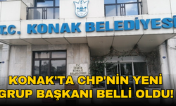 Konak'ta CHP'nin yeni Grup Başkanı belli oldu!