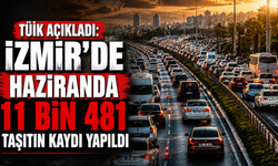 TÜİK açıkladı: İzmir’de haziranda 11 bin 481 taşıtın kaydı yapıldı