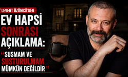 Levent Üzümcü’den ev hapsi sonrası açıklama: 'Susmam ve susturulmam mümkün değildir'