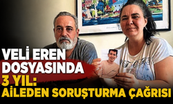 Veli Eren dosyasında 3 yıl: Aileden soruşturma çağrısı