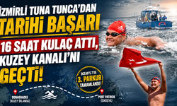 Bravo Tuna Tunca: Kuzey Kanalı’nı da geçerek tarih yazdı