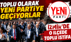 Ödemiş’te toplu istifa kararı: Belediye Başkanı ve CHP örgütü YENİ Parti’ye geçiyor