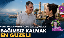 Cemil Tugay’dan 9 Eylül’e özel açıklama: İzmir benden siyaset değil, hizmet bekliyor