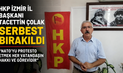 HKP İzmir İl Başkanı Tacettin Çolak serbest bırakıldı