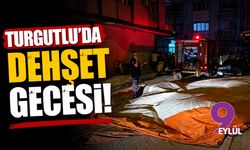 Turgutlu'da dehşet gecesi!