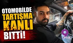 Konak'ta otomobil içindeki tartışma kanlı bitti