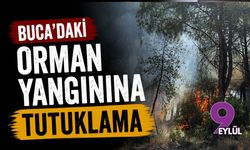 Buca'daki orman yangınına tutuklama