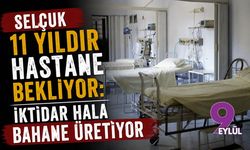 Selçuk 11 yıldır hastane beklyor: İktidar hala bahane üretiyor