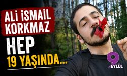 Ali İsmail Korkmaz hep 19 yaşında...