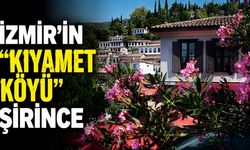 İzmir'in "kıyamet köyü" Şirince