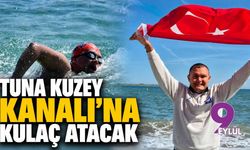 Tuna Kuzey Kanalı'na kulaç atacak