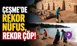 Çeşme’de rekor nüfus, rekor çöp!