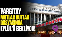 Yargıtay mutlak butlan dosyasında Eylül’ü bekliyor!
