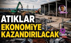 Sanayinin atıkları ekonomiye yeniden kazandırılacak