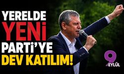 Yerelde YENİ Parti'ye dev katılım!