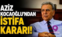 Aziz Kocaoğlu'ndan istifa kararı!