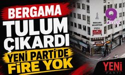 Bergama tulum çıkardı: YENİ Parti'de fire yok