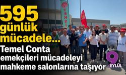 595 günlük mücadele... Temel Conta emekçileri mücadeleyi mahkeme salonlarına taşıyor