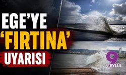 Ege'ye 'fırtına' uyarısı