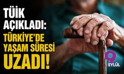 TÜİK açıkladı: Türkiye'de yaşam süresi uzadı!