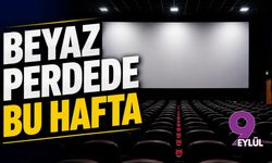 Beyaz perdede bu hafta