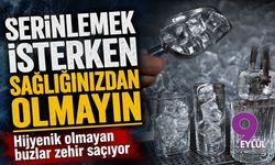 Serinlemek için Hijyenik olmayan buzlar zehir saçıyor