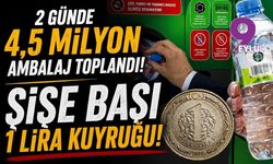 İki günde 4 buçuk milyon ambalaj toplandı: Şişe başı 1 lira kuyruğu